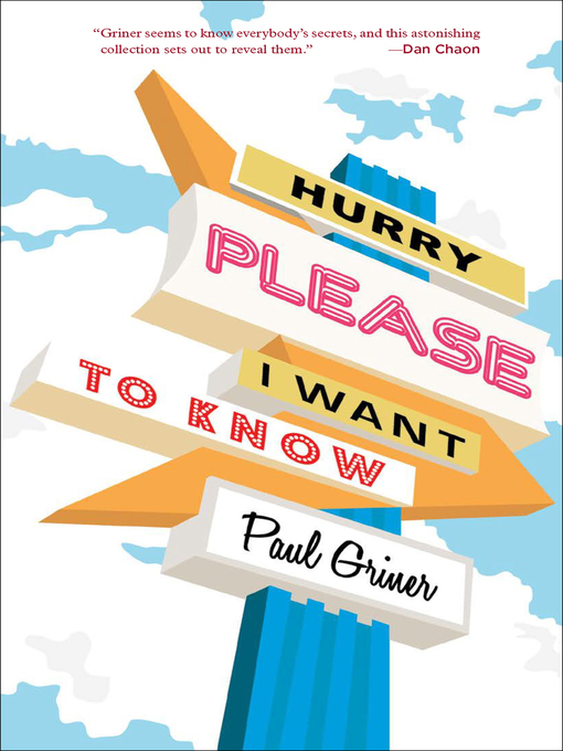 Title details for Hurry Please I Want to Know by Paul Griner - Available